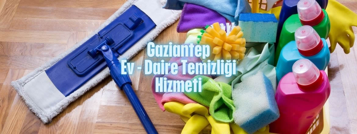 gaziantep daire ev temizlik hizmeti