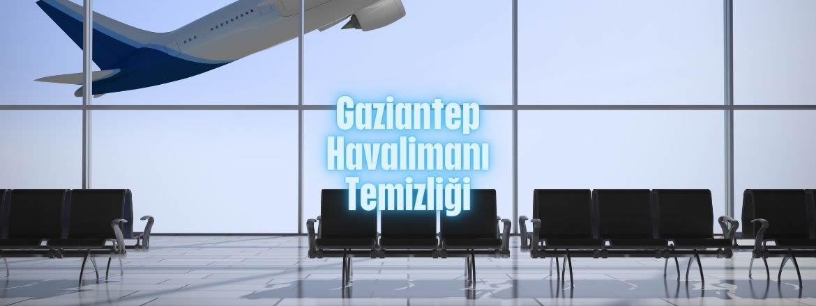 gaziantep havalimanı temizlik hizmeti