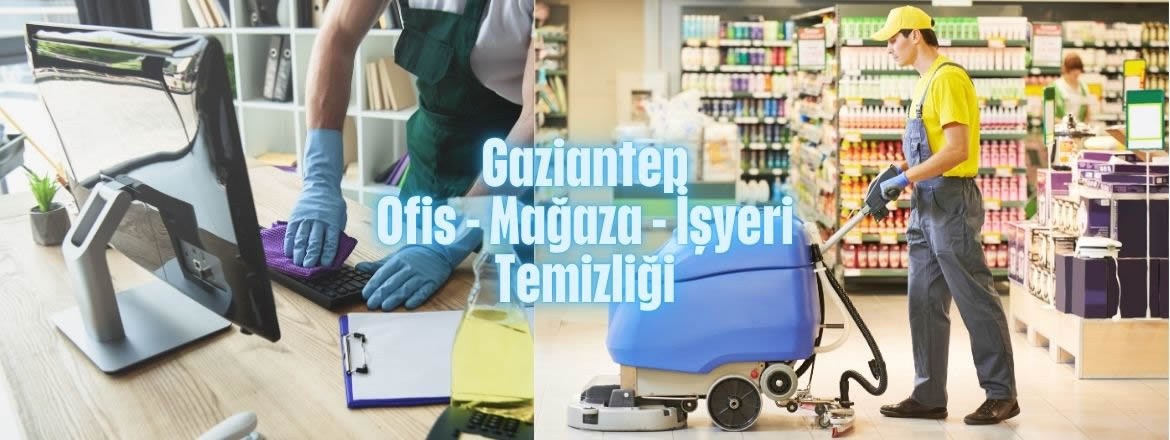 gaziantep ofis işyeri mağaza temizlik hizmeti
