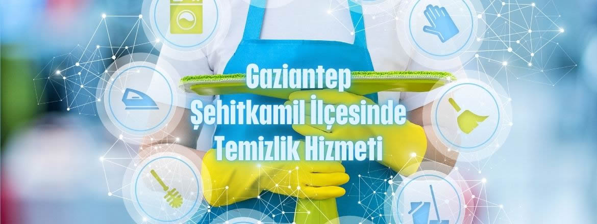 şehitkamil temizlik hizmeti